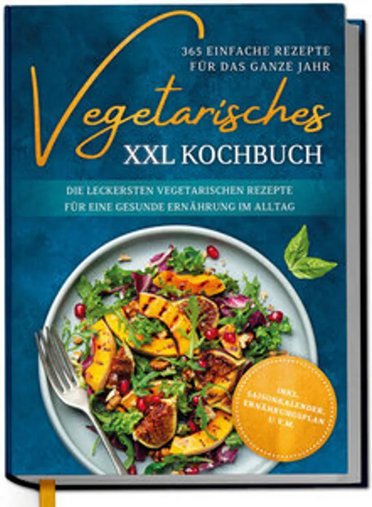 Livre de recettes végétariennes XXL guide de cuisine saine 365 jours