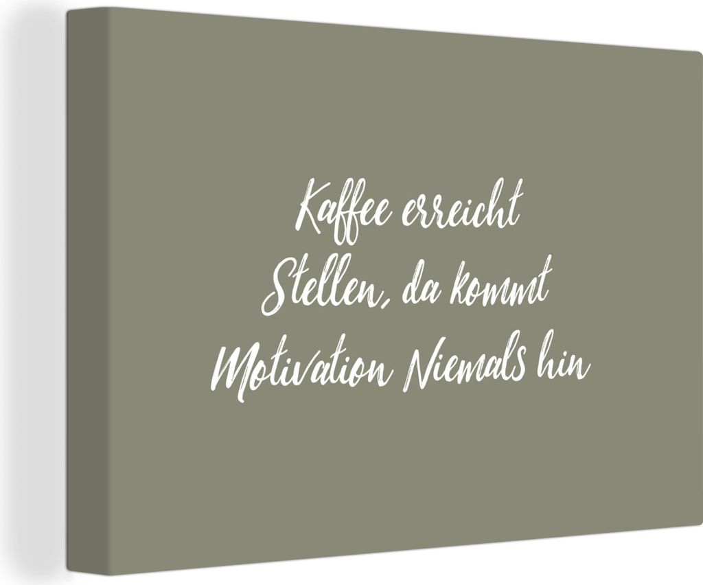 OneMillionCanvasses - Leinwandbilder - 140x90 cm, Kaffee erreicht, da kommt Motivation nie hin - Sprueken - Quotes - Coffee, Wandbilder Kunstdruc...