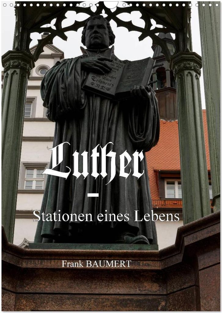Luther - Stationen eines Lebens (Wandkalender 2026 DIN A3 hoch), CALVENDO Monatskalender