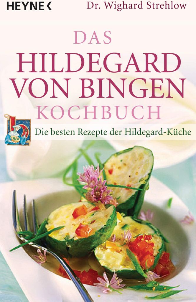 Das Hildegard-von-Bingen-Kochbuch