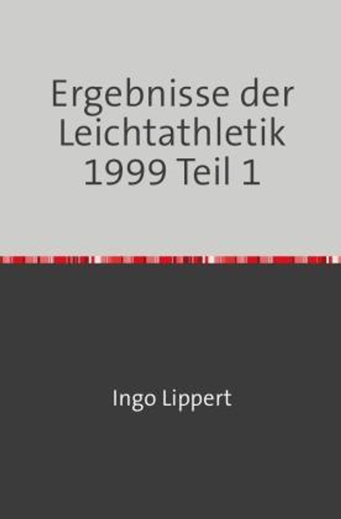 Sportstatistik / Ergebnisse der Leichtathletik 1999 Teil 1