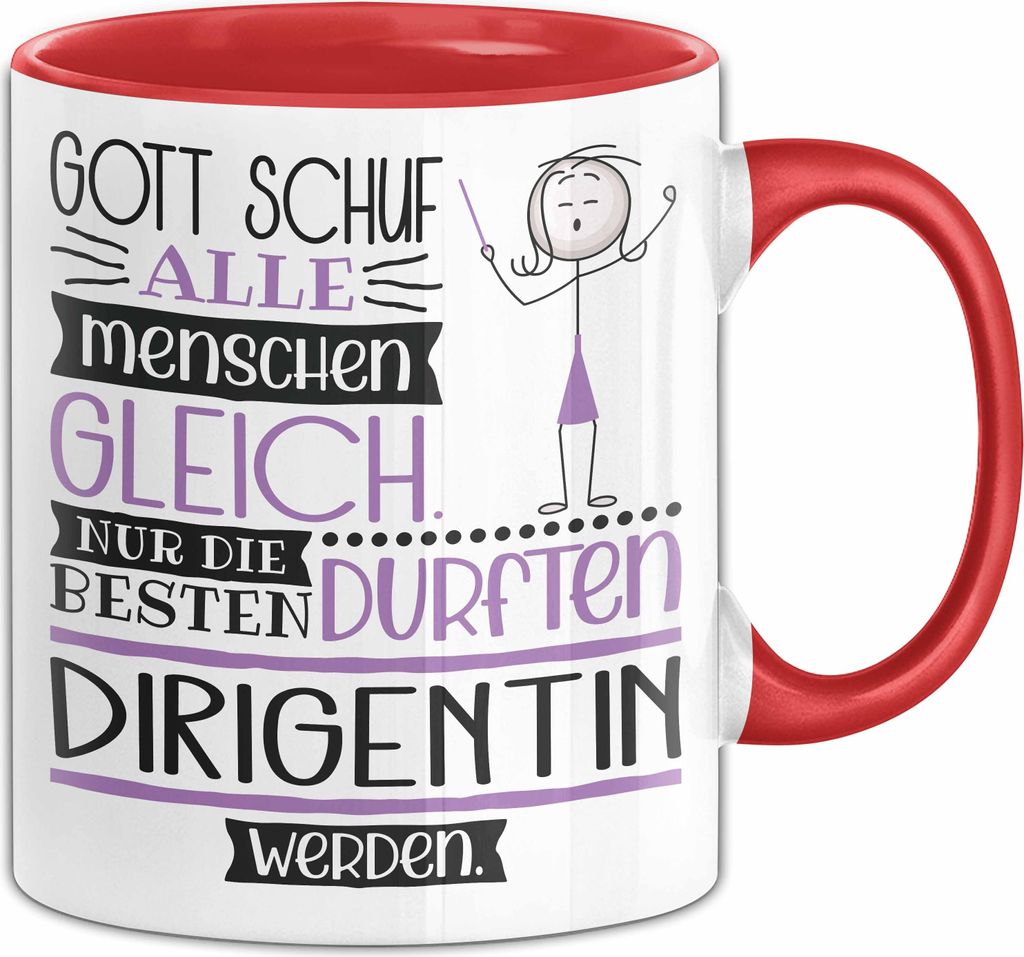 Dirigentin Geschenk Becher Tasse Gott Schuf Alle Menschen Gleich Nur Die Besten Durfeten Dirigentin Werden Geschenkidee Lustig (Rot)