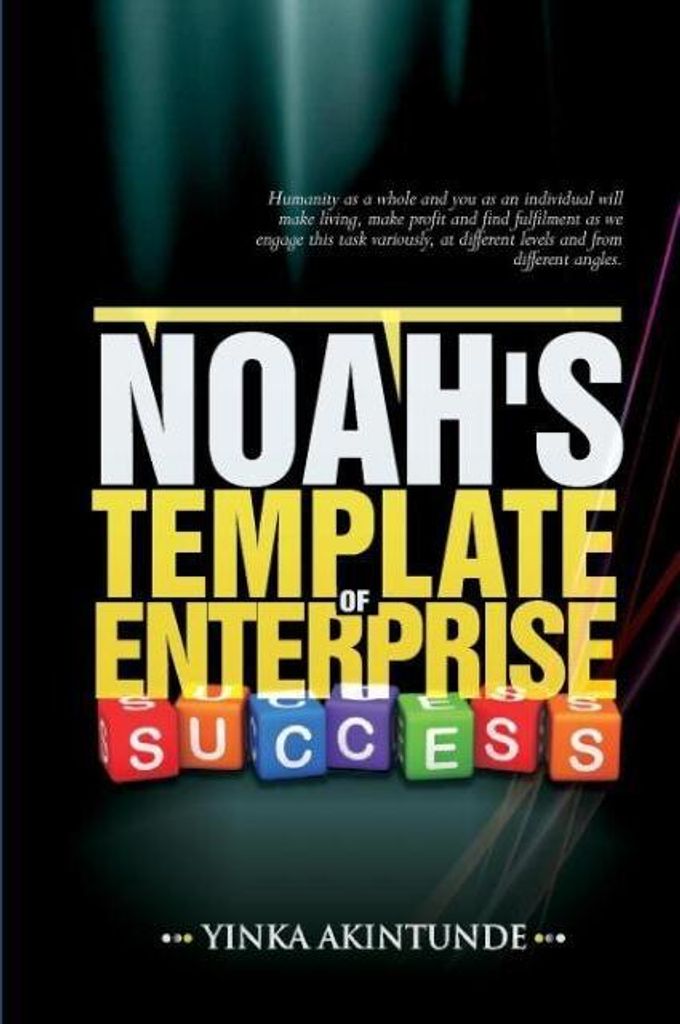 Noah''s Template Of Enterprise Success