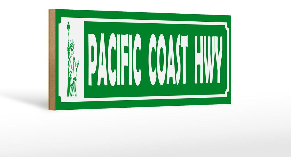 Holzschild Hinweis 27x10 cm Pacific Coast HWY Freiheitsstatue Deko Schild