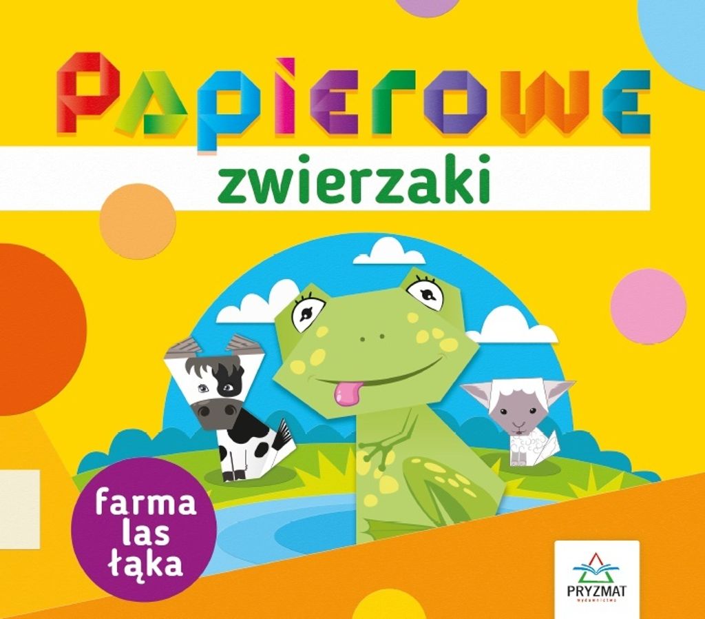 Papierowe Zwierzaki. Farma, Las, Łąka