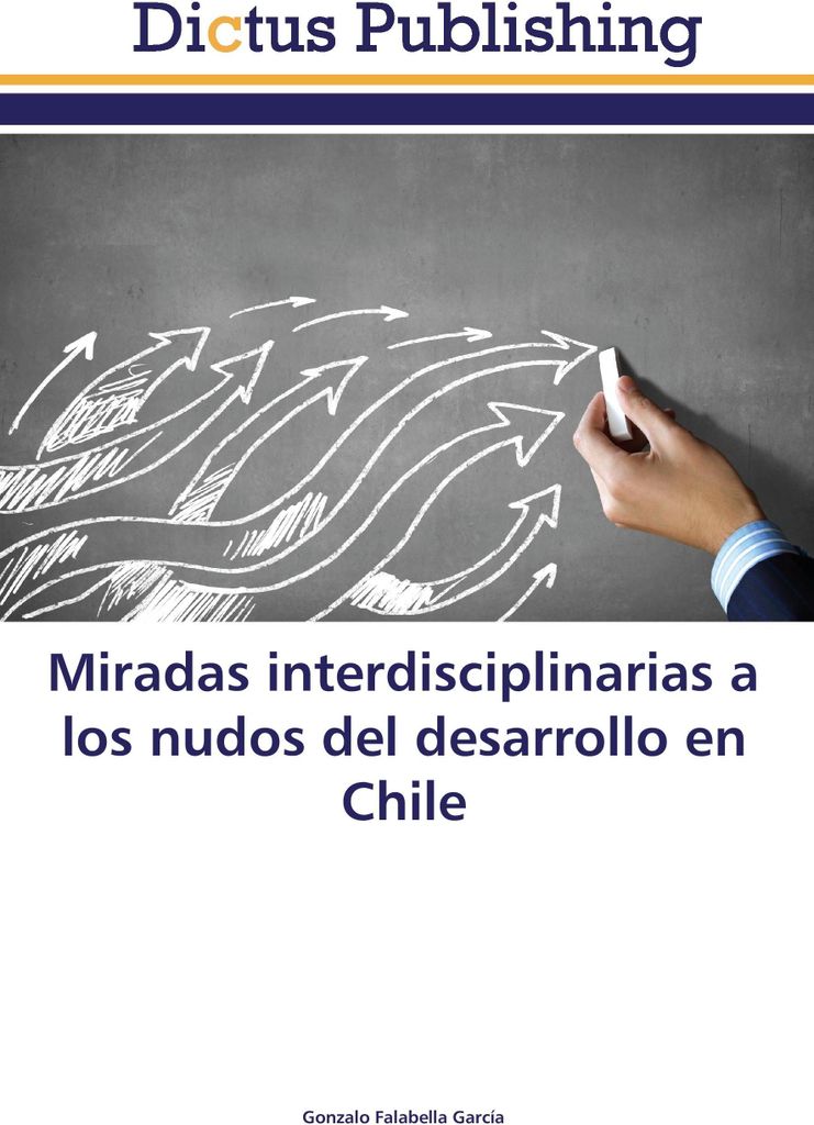 Miradas interdisciplinarias a los nudos del desarrollo en Chile