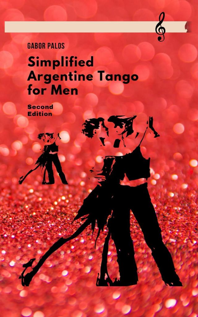 Simplified Argentine Tango for Men (Social Dancing for Men, Band 1)