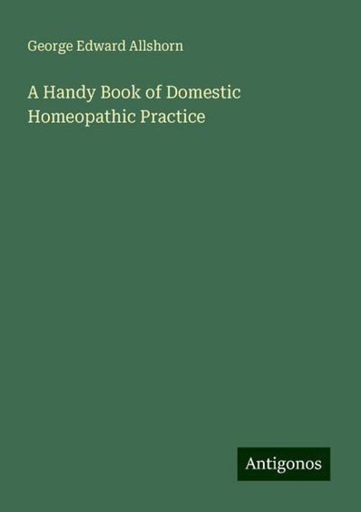 Allshorn, G.: Handliches Buch der homöopathischen Hausapotheke