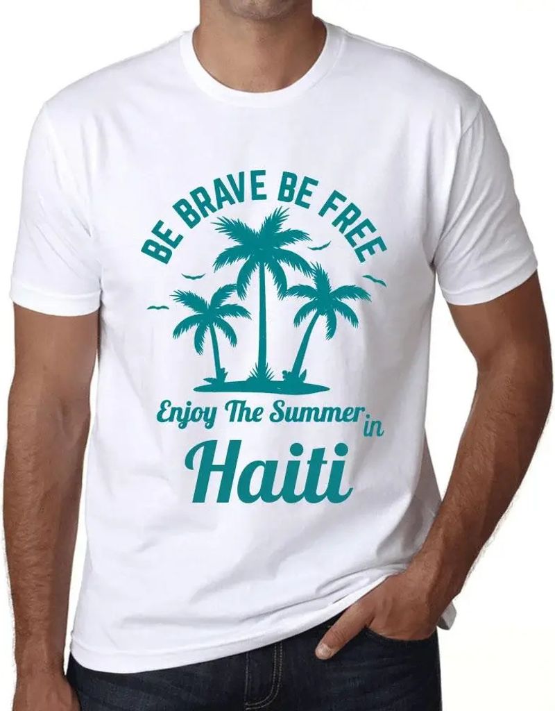 Herren Grafik T-Shirt Sei mutig sei frei genieße den Sommer in Haiti – Be Brave Be Free Enjoy The Summer In Haiti – Öko-Verantwortlich Vintage