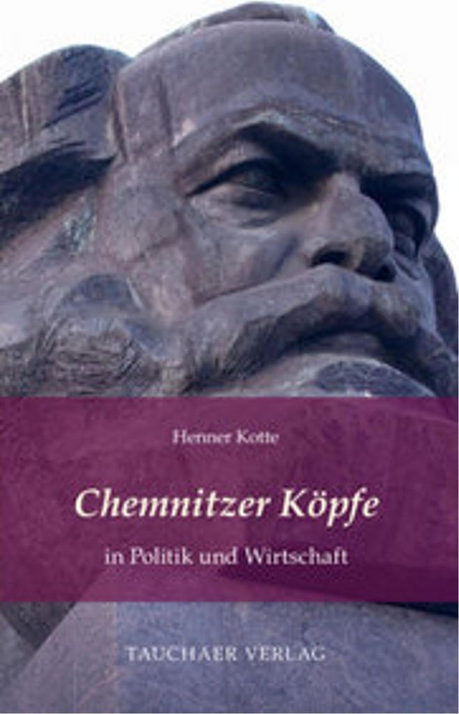 Chemnitzer Köpfe in Politik und Wirtschaft (Tatsachen)