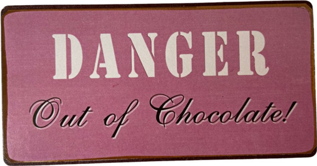 Kühlschrankmagnet im Antik Look - DANGER Out of Chocolate
