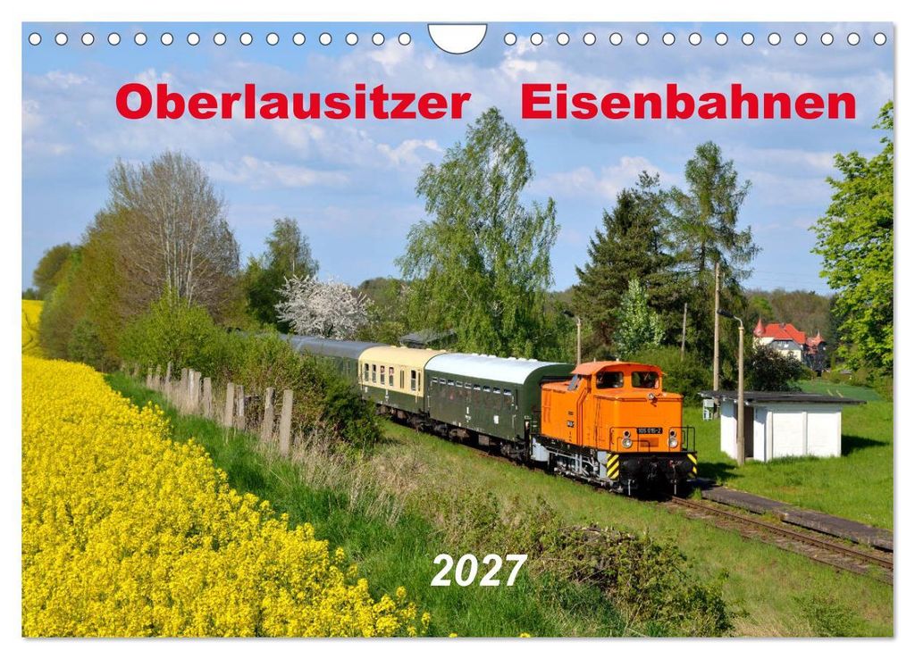 Oberlausitzer Eisenbahnen 2027 (Wandkalender 2027 DIN A4 quer), CALVENDO Monatskalender