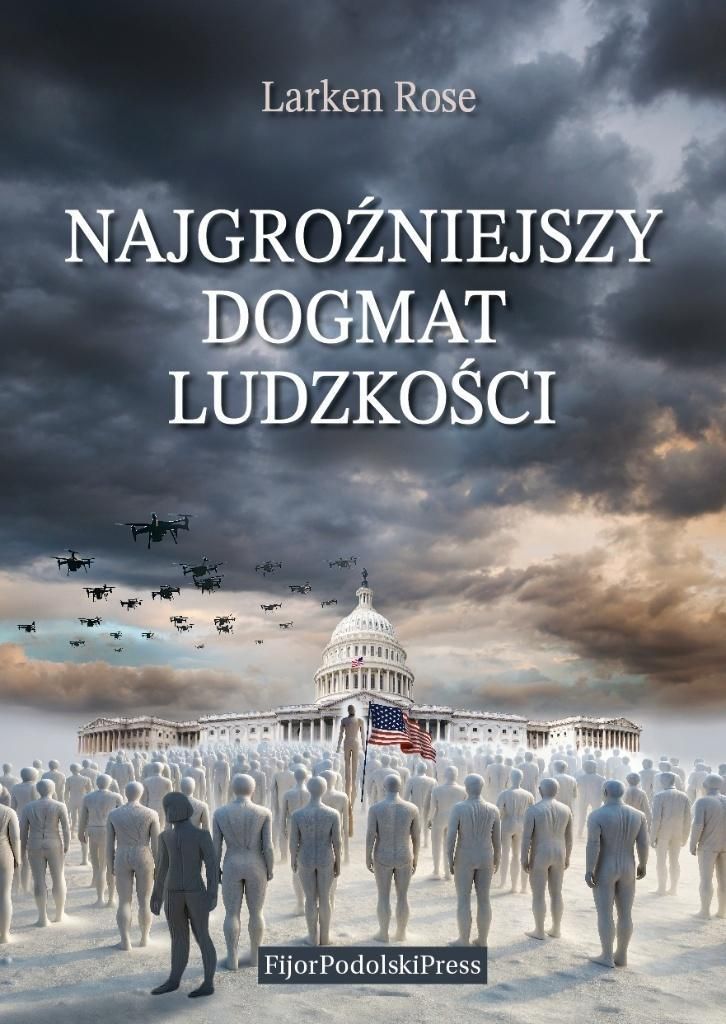 Najgroźniejszy Dogmat Ludzkości - Larsen Rose (Buch auf Polnisch)