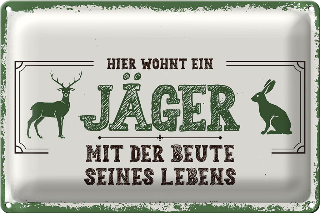 Blechschild Spruch 30x40cm Hier wohnt ein Jäger mit der Beute