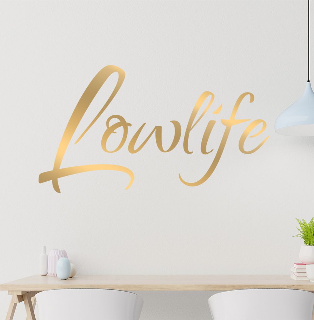 Lowlife Wandtattoo in 6 Größen - Wandaufkleber Wall Sticker - Dekoration, Küche, Wohnzimmer, Schlafzimmer, Badezimmer