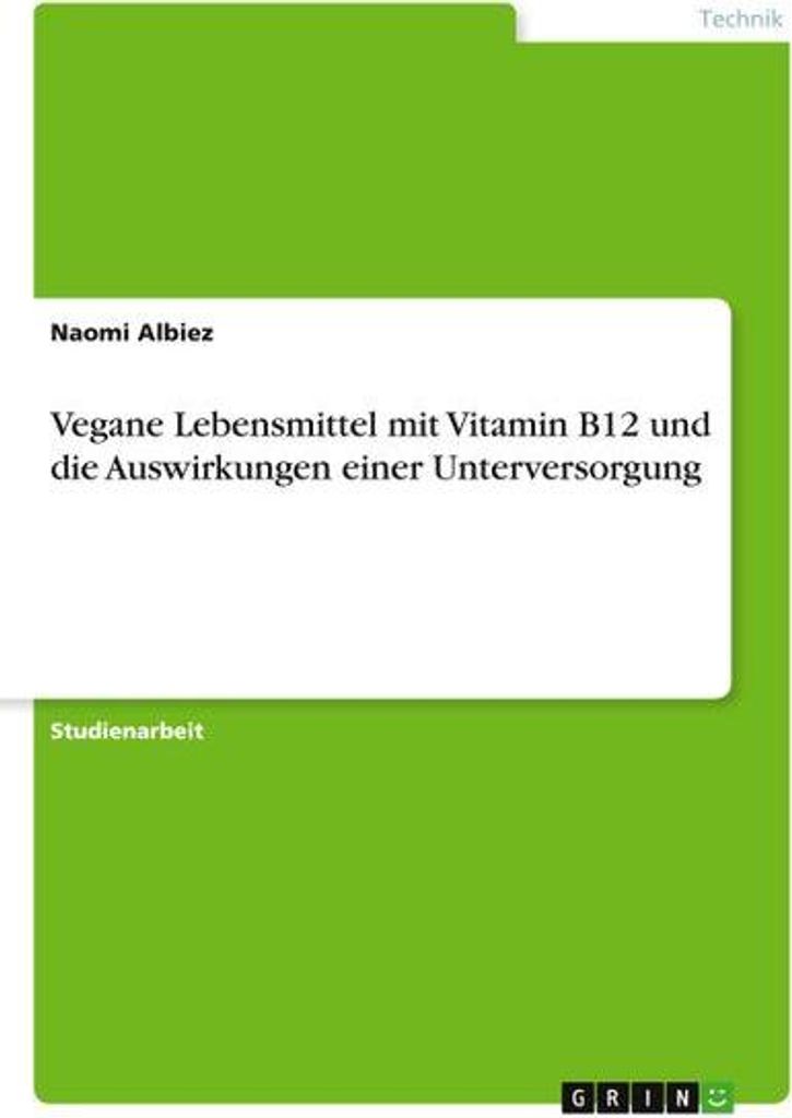 Vegane Lebensmittel mit Vitamin B12 und die Auswirkungen einer Unterversorgung