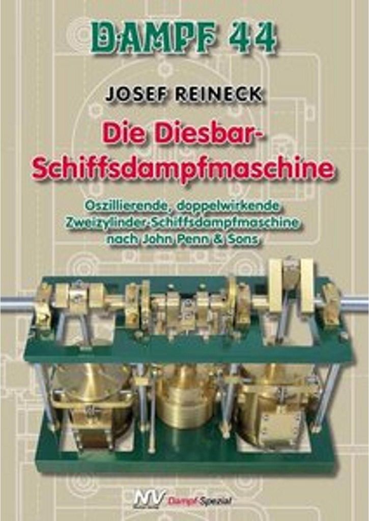 Dampf 44 - Die Diesbar-Schiffsdampfmaschine