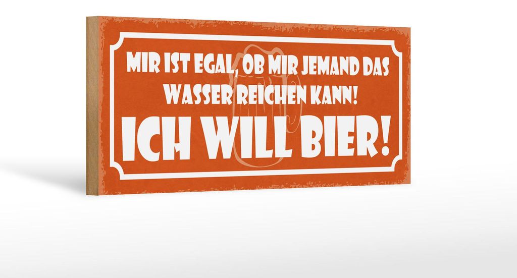 Holzschild Spruch 27x10cm egal ob mir Wasser ich will Bier Produktbild 