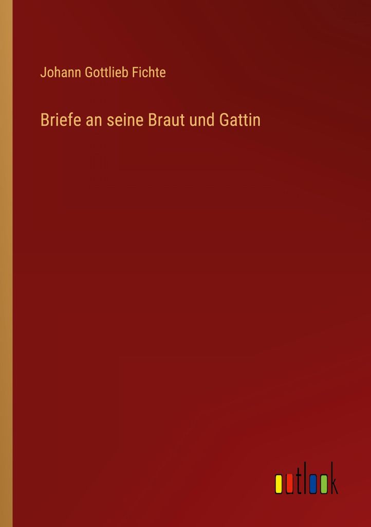 Briefe an seine Braut und Gattin