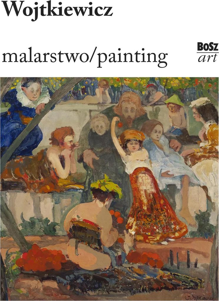 Bosz - Wojtkiewicz. Malarstwo: Monografia, Reprodukcje Obrazów