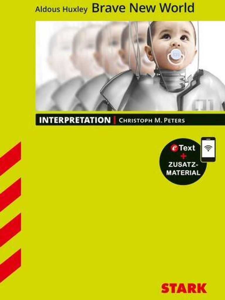 STARK Aldous Huxley: Brave New World - Englisch - Interpretationen, m. 1 Buch, m. 1 Beilage