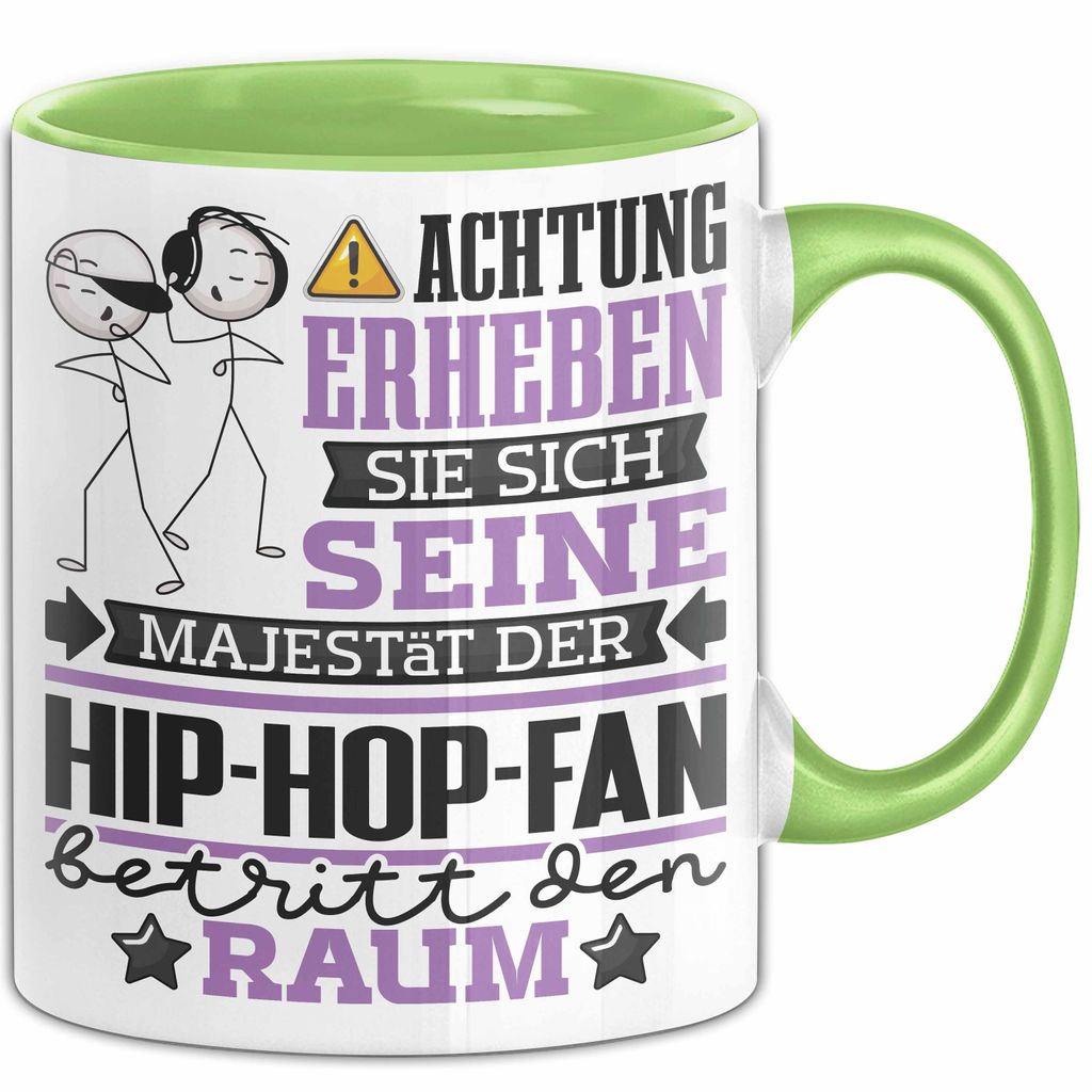 Hip-Hop-Fan Geschenk Tasse Lustiger Spruch Erheben Sie Sich Der Hip-Hop-Fan Betritt den Raum (Grün)