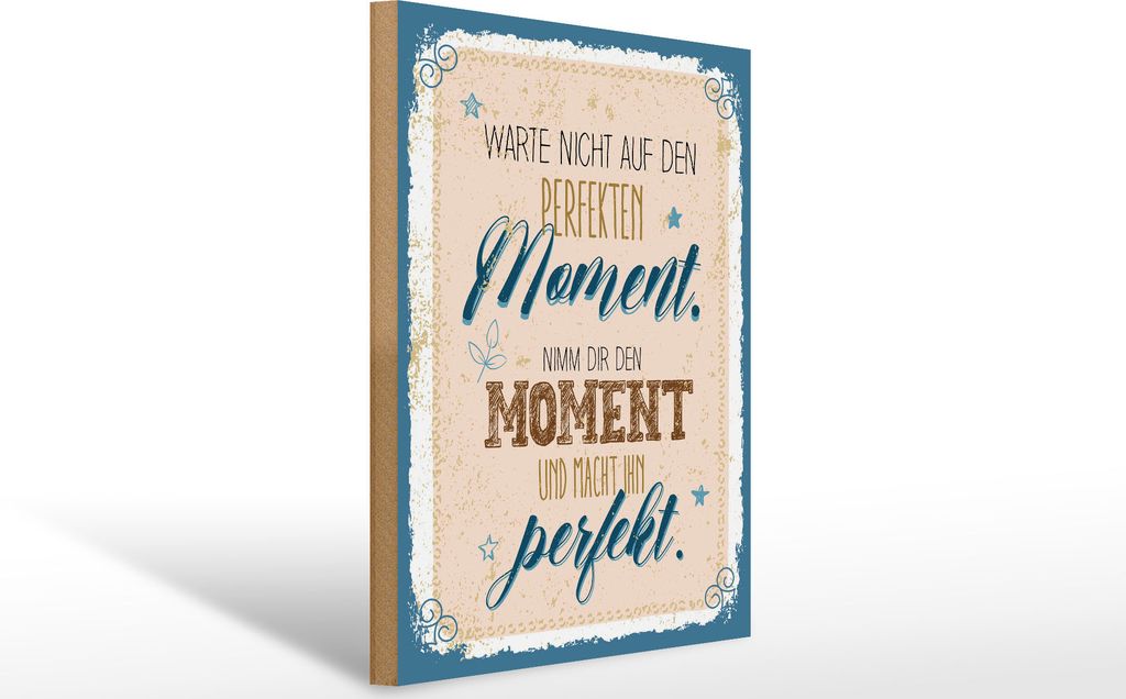 Holzschild Warte nicht auf perfekten Moment, 40 x 30 cm, Holzschilder Spruch Weisheit