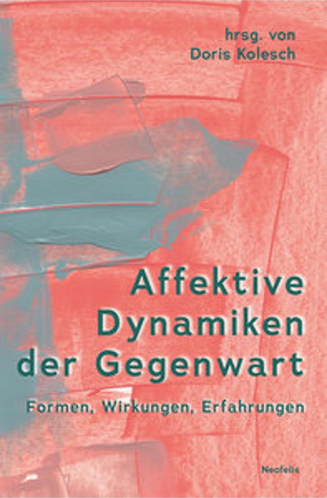Affektive Dynamiken der Gegenwart