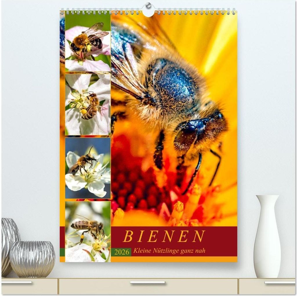 BIENEN - Kleine Nützlinge ganz nah (hochwertiger Premium Wandkalender 2026 DIN A2 hoch), Kunstdruck in Hochglanz