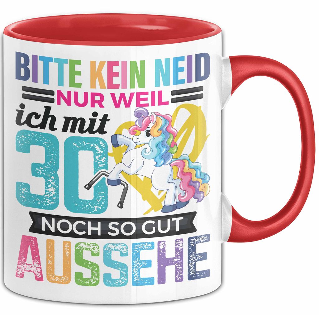 Lustige Tasse Geschenk Bitte Kein Neid Mit 30 Noch So Gut Aussehe Spruch (Rot)