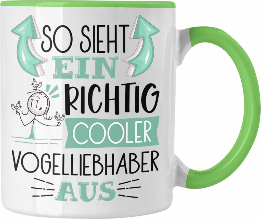 Trendation - So Sieht Ein Richtig Cooler Vogelliebhaber Aus Tasse Geschenk für Vogel Fans Geschenkidee Spruch (Grün)