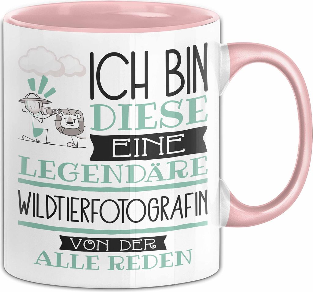 Wildtierfotografin Tasse Geschenk Ich Bin Diese Eine Legendäre Wildtierfotografin Von Der Alle Reden Geschenkidee Geburtstag Weihnachten (Rosa)