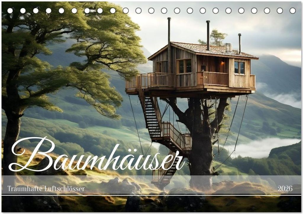 Baumhäuser - Traumhafte Luftschlösser (Tischkalender 2026 DIN A5 quer), CALVENDO Monatskalender