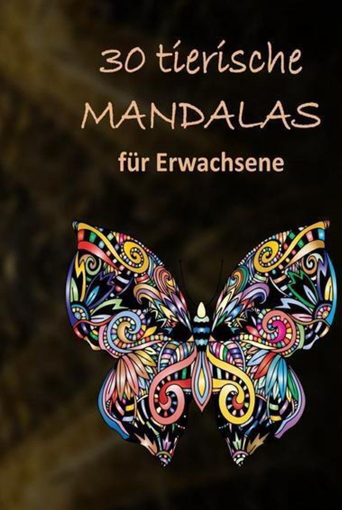 30 tierische Mandalas: Malbuch für Erwachsene mit entspannenden und inspirierenden Designs