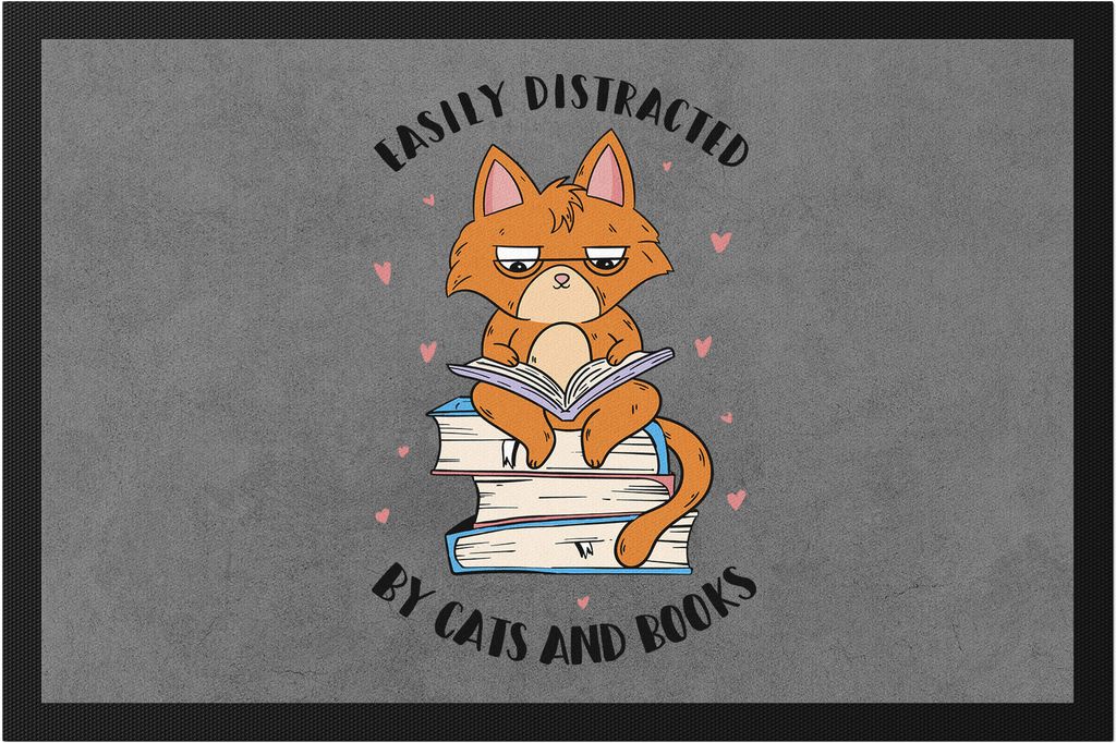 Easily distracted by cats and books Fußmatte Bücherliebhaber Katzenfreunde süße Katze Bücherwurm lesen