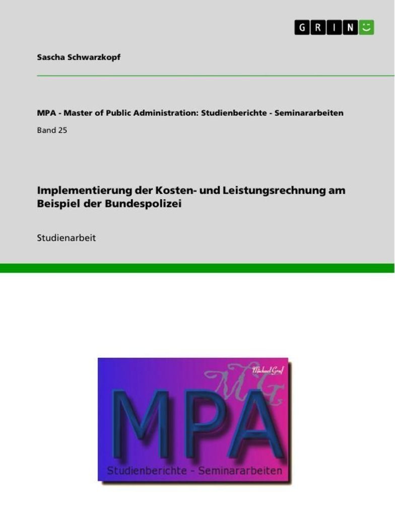 Implementierung der Kosten- und Leistungsrechnung am Beispiel der Bundespolizei