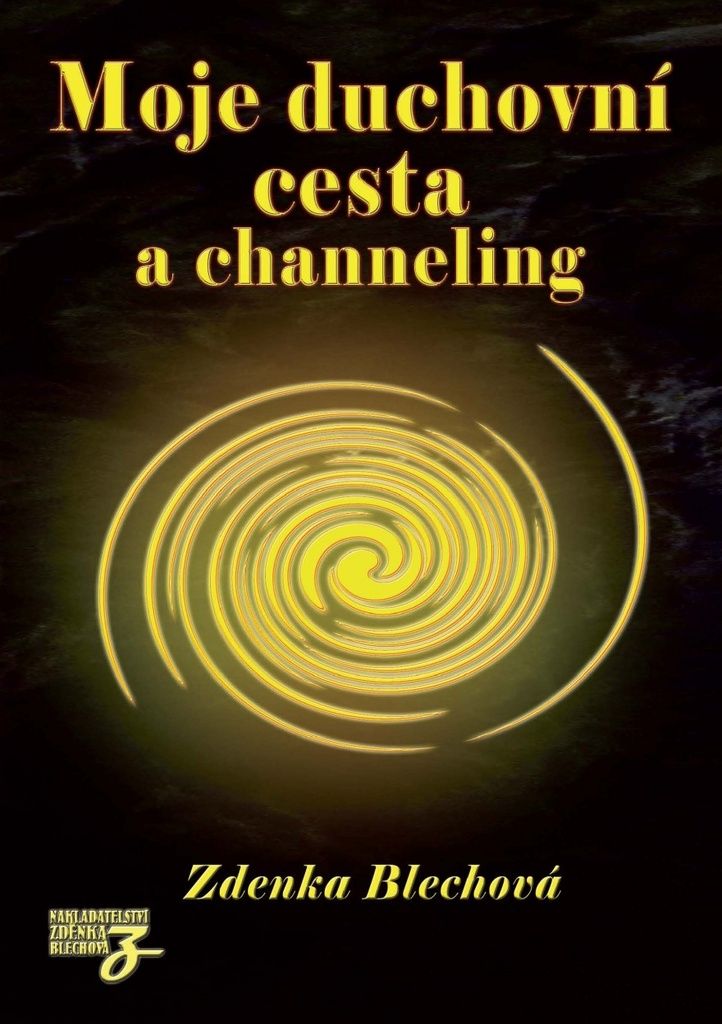 Moje duchovní cesta a channeling ()