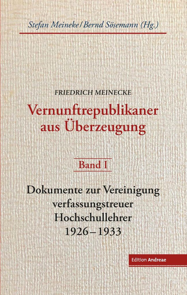 Friedrich Meinecke. Vernunftrepublikaner aus Überzeugung