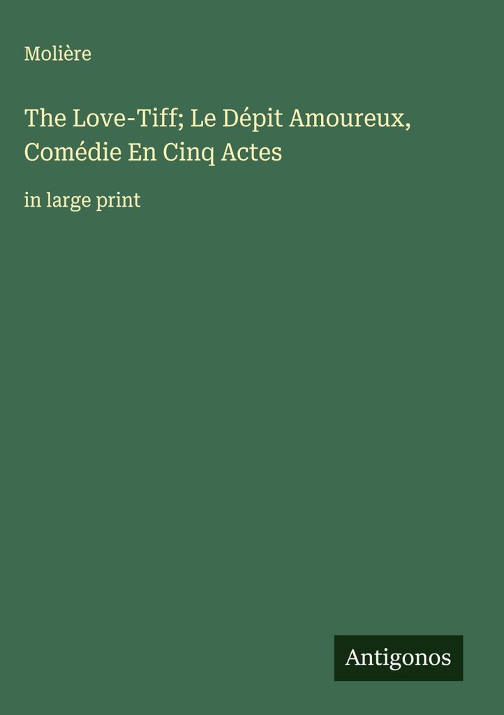 The Love-Tiff Liebeskummer, Komödie in fünf Akten