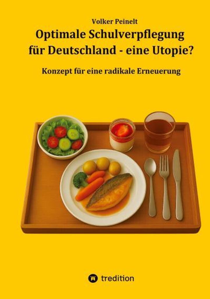 Optimale Schulverpflegung für Deutschland - eine Utopie?