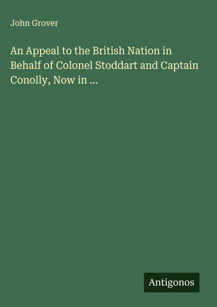 Ein Appell an die britische Nation im Namen von Colonel Stoddart und Captain Conolly, jetzt in ...