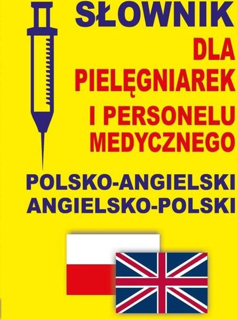 Słownik dla pielęgniarek i personelu medycznego polsko-angielski angielsko-polski