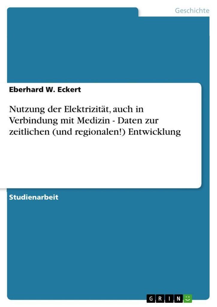 Nutzung der Elektrizität, auch in Verbindung mit Medizin - Daten zur zeitlichen (und regionalen!) Entwicklung