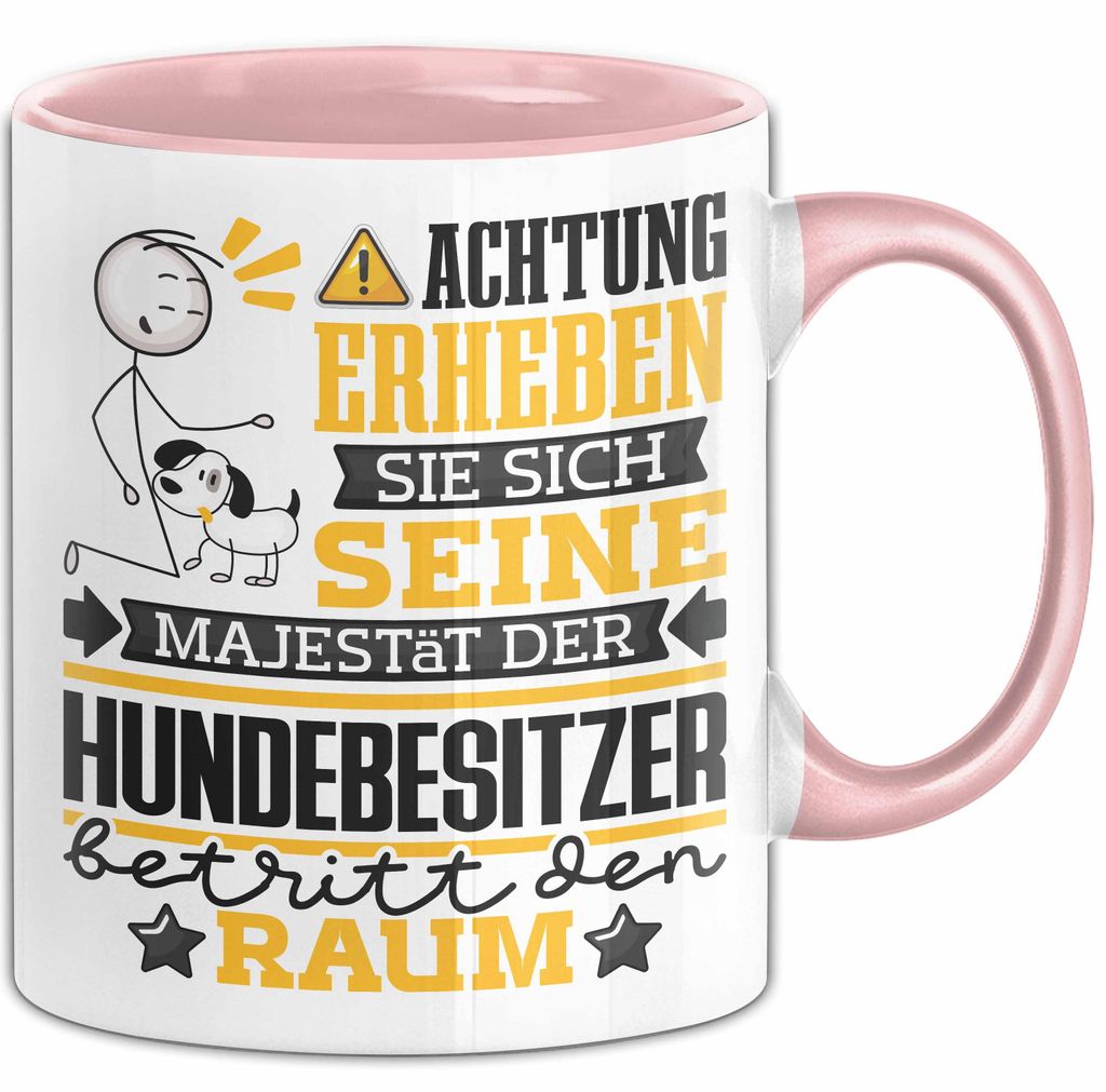 Hundebesitzer Geschenk Tasse Lustiger Spruch Erheben Sie Sich Der Hundebesitzer Betritt den Raum (Rosa)