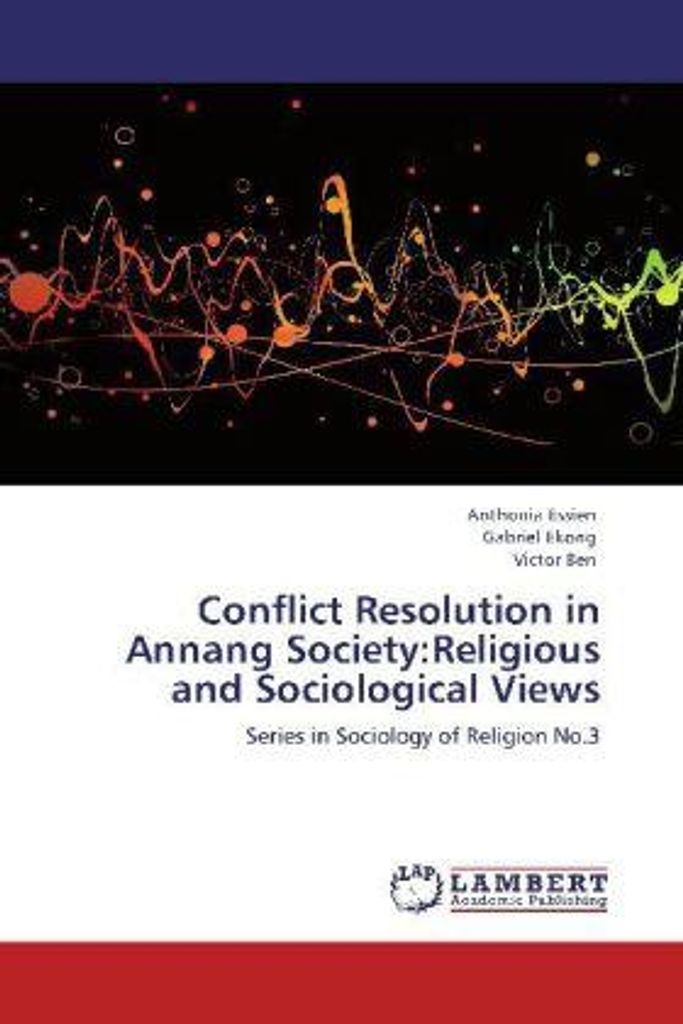 Essien, A: Conflict Resolution in Annang Society:Religious a