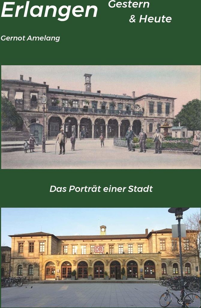 Erlangen Gestern & Heute
