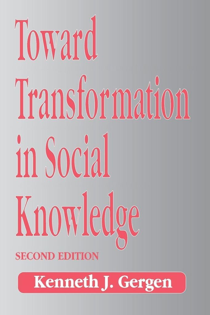 Toward Transformation in Social Knowledge, Gergen, J. New,,