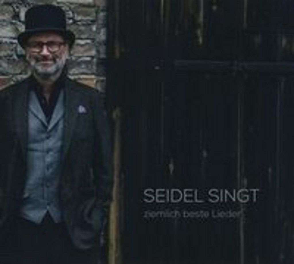 Seidel singt,Ziemlich beste Lieder Seidel singt