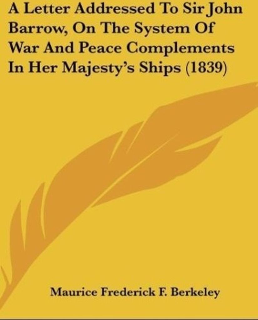 A Letter Addressed To Sir John Barrow, On The System Of War And Peace Complements In Her Majesty's Ships (1839)