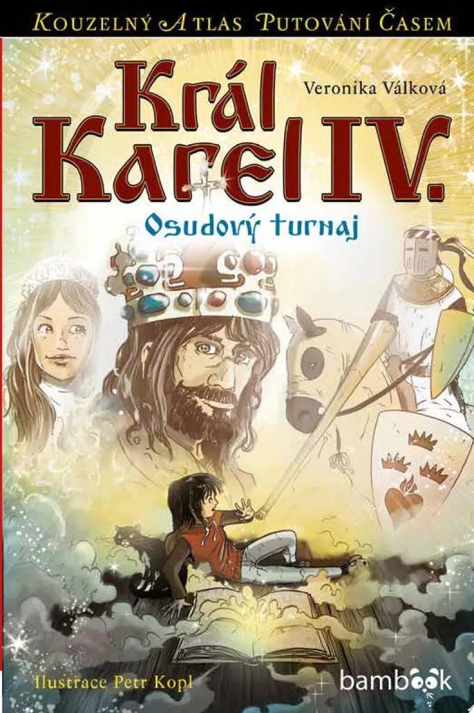 Livre éducatif Král Karel IV. Osudový turnaj pour apprendre l'histoire de Prague